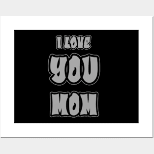 Mothers day - I love you Mom Posters and Art